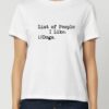 Tricou din bumbac organic Premium-List of people I like, Femei