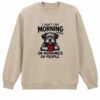 Bluza printata-I don't like morning people, Unisex